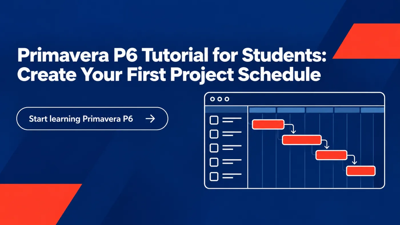 Primavera P6 Tutorial for Students: Create Your First Project Schedule